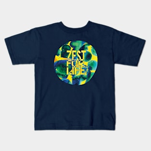 Zest for Life, Joie de Vivre Kids T-Shirt